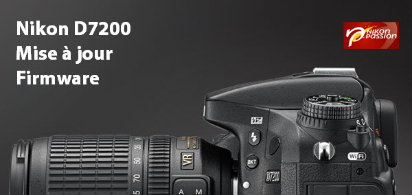 Nikon D7200 firmware : mise à jour C 1.01