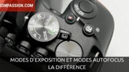 Modes d'exposition et modes autofocus, la différence