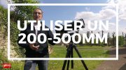 Nikon 200-500 mm : avis et conseils d'utilisation
