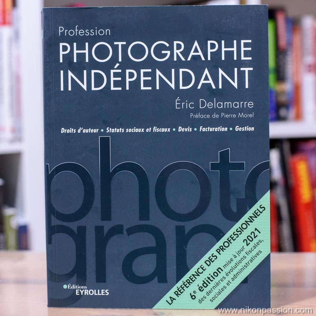 comment devenir photographe indépendant professionnel : droits d'auteur, statut, tarifs, devis, factures ...