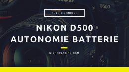 Nikon D500 autonomie de la batterie : échange des anciennes batteries EN-EL15