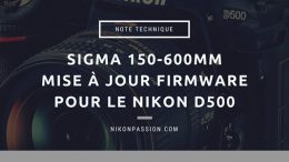 Mise à jour Sigma 150-600 pour le Nikon D500 et téléconvertisseur TC-1401
