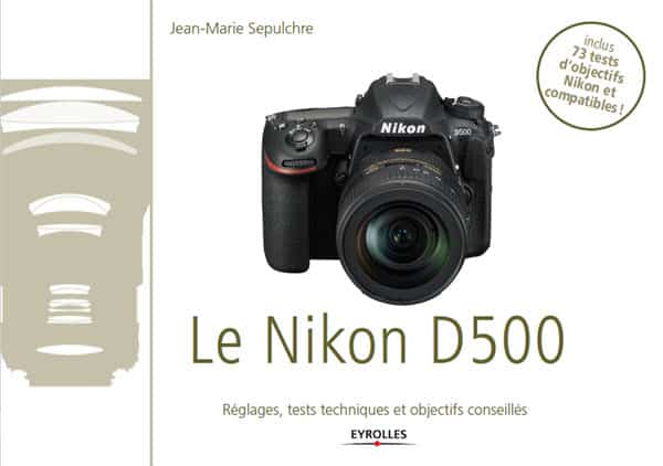 73 tests objectifs Nikon D500