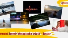 Devenir photographe créatif, le dossier : démarche, conseils, exercices