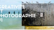 Créativité et Photographie : peut-on devenir créatif