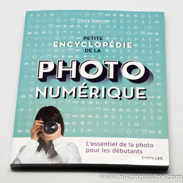 Petite encyclopédie de la photo numérique - la photo pour les débutants