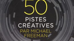 Photographie, 50 pistes créatives - Michael Freeman