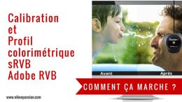 Calibration et profil colorimétrique, comment ça marche ?