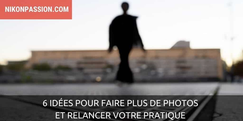 idées pour faire plus de photos sans rien dépenser