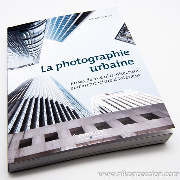 La photographie urbaine et d'architecture, guide pratique