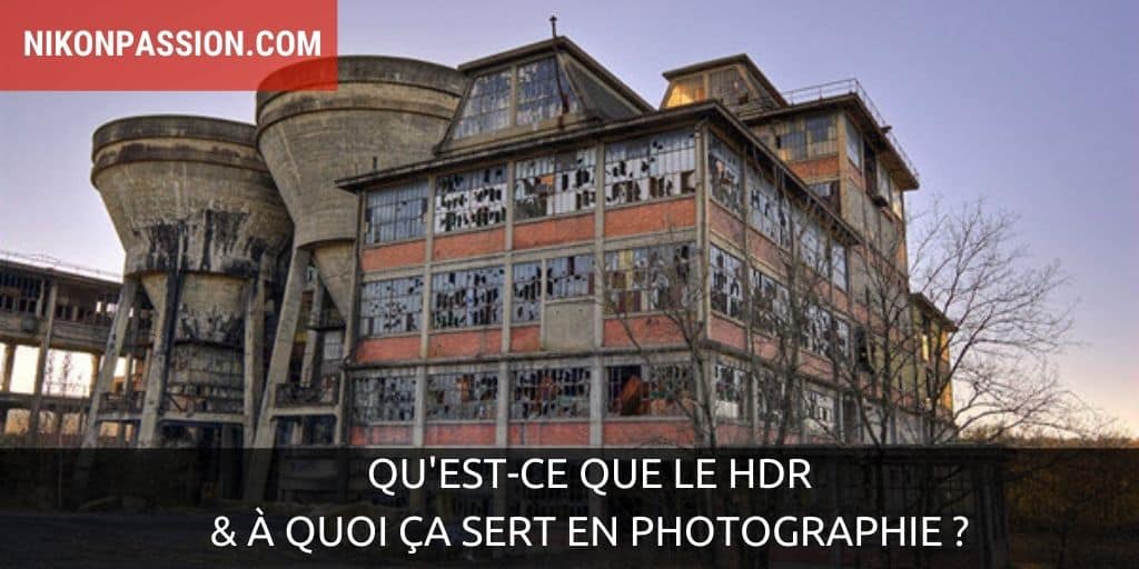 Qu'est-ce que le HDR et à quoi ça sert en photographie ?