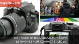 Test Nikon D3400, deux semaines avec le reflex Nikon le plus compact et léger
