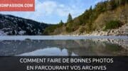 Comment faire de bonnes photos en parcourant vos archives