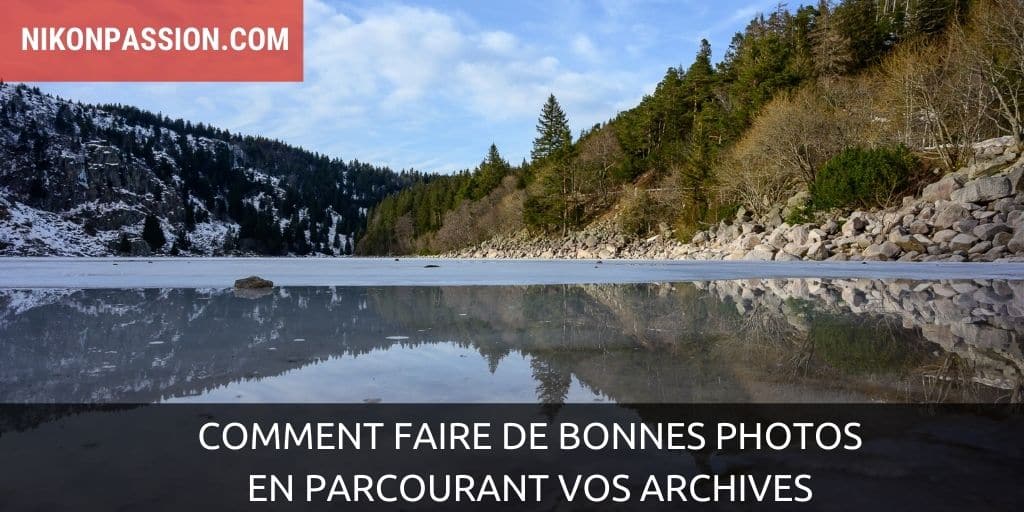 Comment faire de bonnes photos en parcourant vos archives