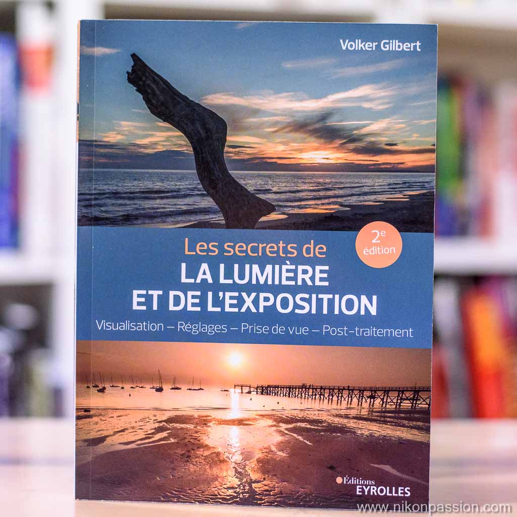 Lumière et exposition, les secrets, le guide de Volker Gilbert