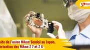 Visite de l'usine Nikon Sendai au Japon, fabrication des Nikon Z 7 et Z 6