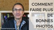 Comment faire plus de bonnes photos en faisant moins de photos !