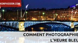 Comment photographier l'heure bleue ? Tutoriel et exemples