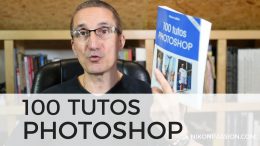 100 tutos Photoshop, présentation et contenu du guide de Pierre Labbe