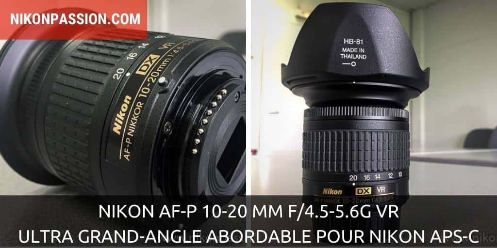 Nikon AF-P 10-20 mm f/4.5-5.6G VR : l'ultra grand-angle abordable pour reflex Nikon APS-C DX