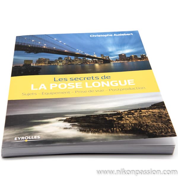 Comment faire des photos en pose longue, le guide et les 10 étapes indispensables