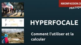 Comment utiliser l'hyperfocale et pourquoi faire ?