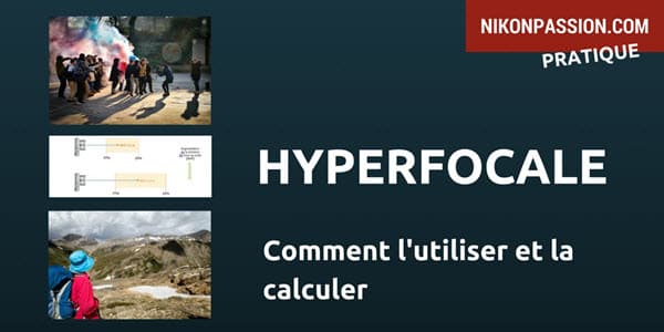 Comment utiliser l'hyperfocale et pourquoi faire ?