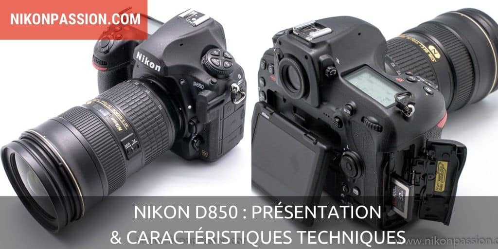 Nikon D850 : présentation et caractéristiques techniques