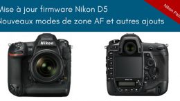 Mise à jour firmware du Nikon D5 : un nouveau virage pour Nikon ?