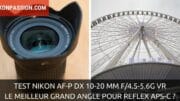 Test Nikon AF-P DX 10-20 mm f/4.5-5.6G VR : le meilleur grand angle pour reflex APS-C ?