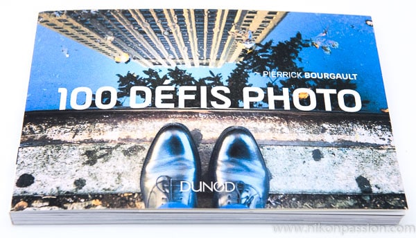 100 défis photo, comment gagner en créativité avec le guide de Pierrick Bourgault