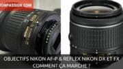 Compatibilité des objectifs Nikon AF-P avec les reflex Nikon DX et FX