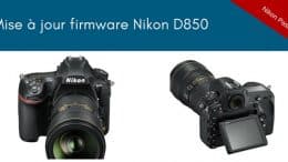 Mise à jour firmware C1.01 pour le Nikon D850