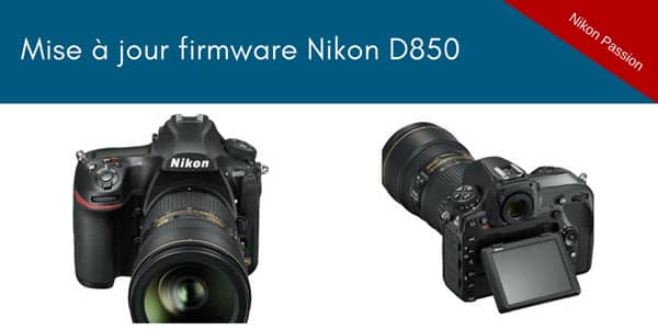 Mise à jour firmware C1.01 pour le Nikon D850