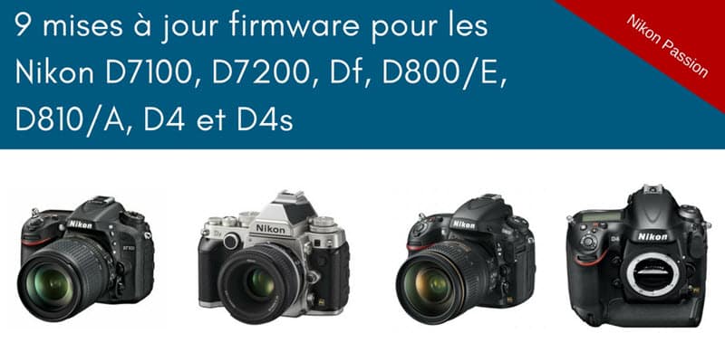9 mises à jour firmware pour les reflex Nikon APS-C et Plein Format, objectifs AF-P en vue et corrections de bugs