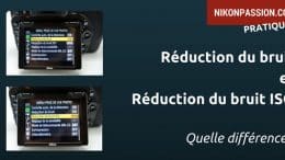 Différence entre la réduction du bruit et la réduction du bruit ISO sur un reflex Nikon