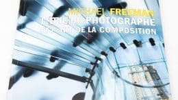 L’œil du photographe et l'art de la composition, Michael Freeman, chronique et avis