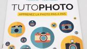 TUTOPHOTO : apprendre la photo pas à pas, le guide pratique