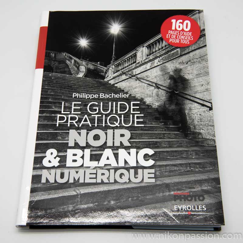 Le guide pratique Noir et Blanc numérique par Philippe Bachelier