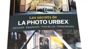 Les secrets de la photo urbex, le guide pratique