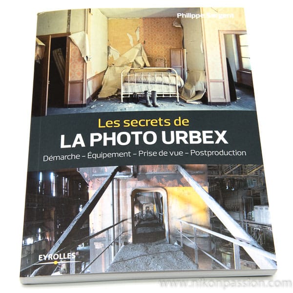 Les secrets de la photo urbex, le guide pratique