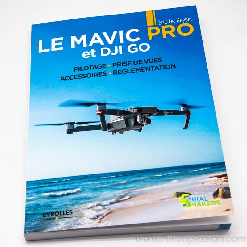 DJI Mavic Pro et DJI GO : pilotage, prise de vues, accessoires, réglementation