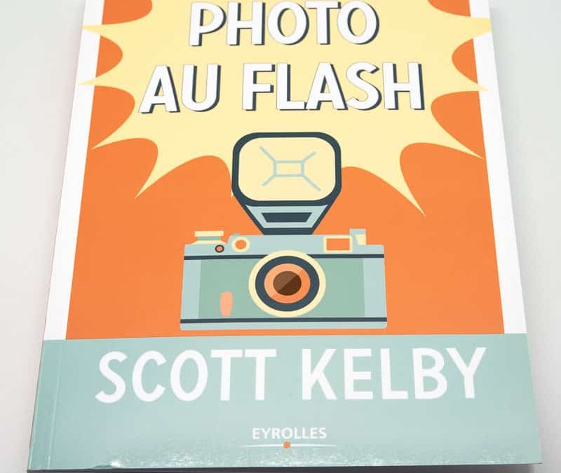 Photo au flash : le guide pratique indispensable par Scott Kelby