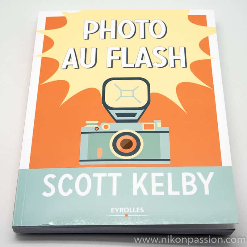 Photo au flash : le guide pratique indispensable par Scott Kelby
