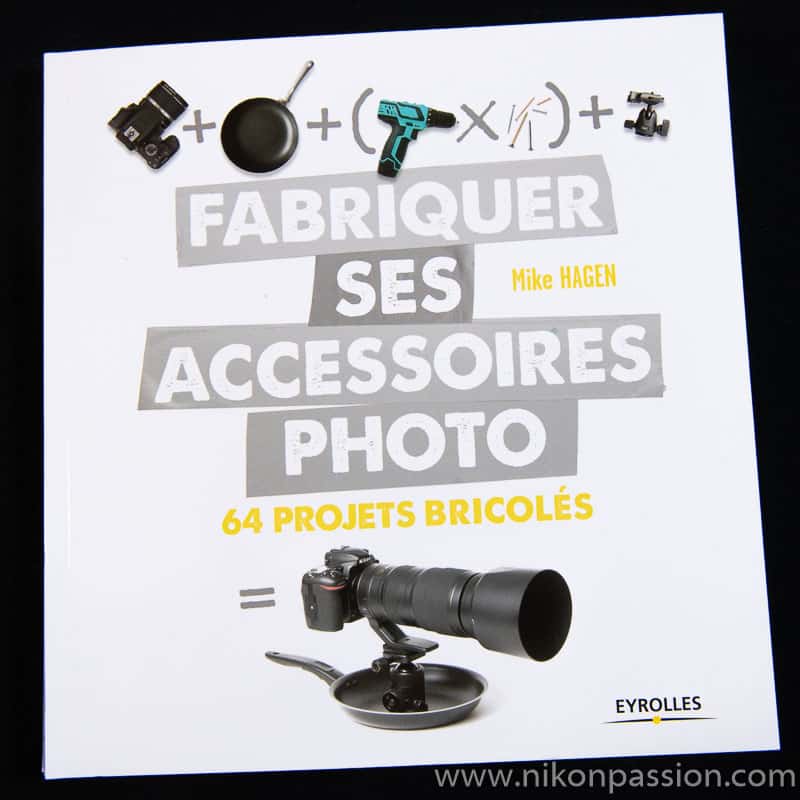 Fabriquer ses accessoires photo, 64 projets bricolés pour les adeptes du DIY