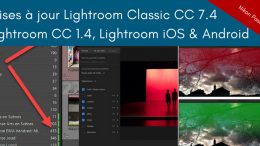 Mises à jour Lightroom Classic CC 7.4, Lightroom CC 1.4 , Lightroom Mobile CC iOS 3.3, Android 3.5 et ChromeOS