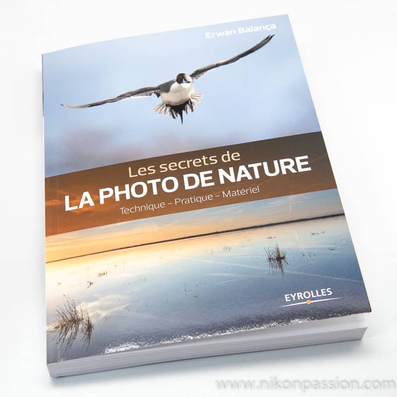 Les secrets de la photo de nature : technique, pratique, matériel par Erwan Balança