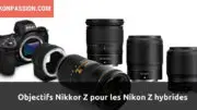 Objectifs Nikon S pour hybrides Nikon Z