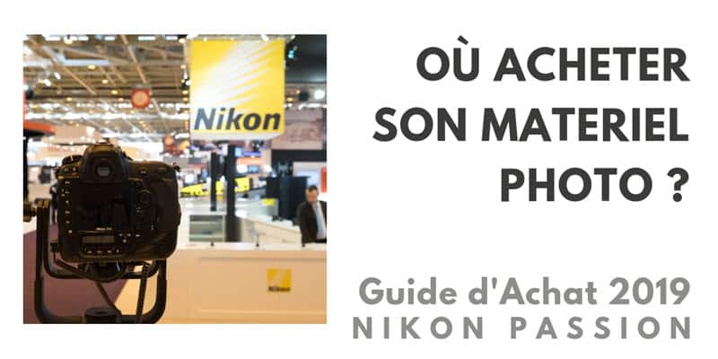 Guide d’achat matériel photo 2019 : où acheter appareil photo et objectifs ? 6/6