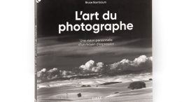 L'art du photographe, une vision personnelle d'un moyen d'expression par Bruce Barnbaum